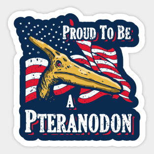 Proud To Be a...Pteranodon Sticker